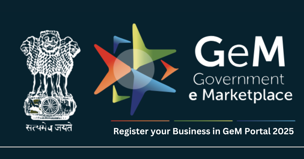 GeM Portal: Register your Business in GeM Portal 2025